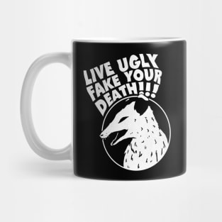 Live Ugly Fake Your Death Funny Opossum Mug